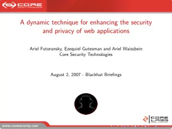 A dynamic technique for enhancing the security  and privacy of web applications  Ariel Futoransky,