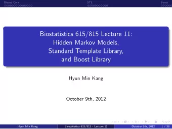 and Boost Library  Standard Template Library,  Hidden Markov Models,  Biostatistics 615/815 Lecture