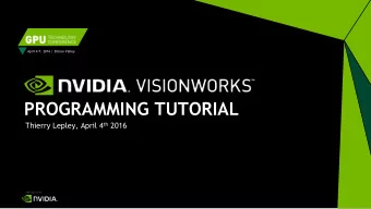 PROGRAMMING TUTORIAL Thierry Lepley, April 4 th 2016  TUTORIAL GOAL  Intermediate Tutorial for