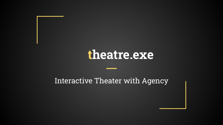 theatre exe