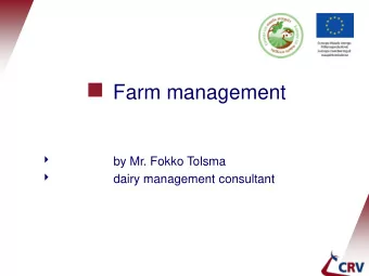 Farm management    by Mr. Fokko Tolsma    dairy management consultant  Different