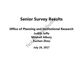 n  Senior Survey Results  o  i  t  u  b  i  r  Office of Planning and Institutional Research  t  s