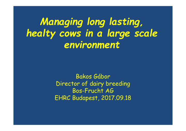 managing long lasting healty cows in a large scale