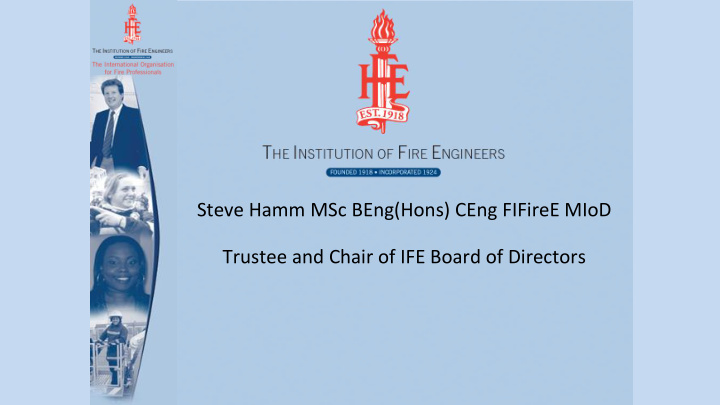 steve hamm msc beng hons ceng fifiree miod trustee and