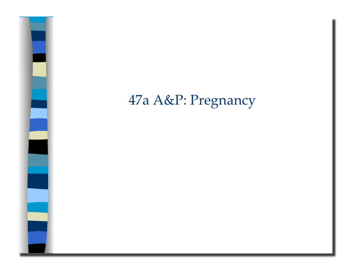 47a a amp p pregnancy 47a a amp p pregnancy