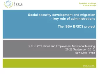 Social security development and migration   key role of administrations  The ISSA BRICS project