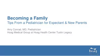 Becoming a Family  Tips From a Pediatrician for Expectant &amp; New Parents  Amy Conrad, MD,