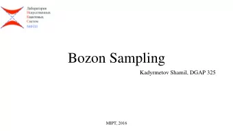 Bozon Sampling  Kadyrmetov Shamil, DGAP 325  MIPT, 2016  History Implementations :  Year/author
