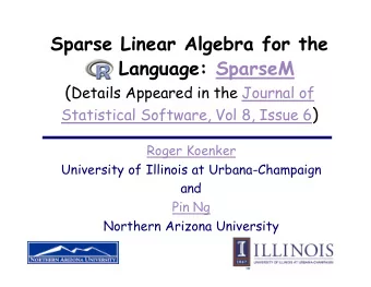 Sparse Linear Algebra for the  Language: SparseM ( Details Appeared in the Journal of Statistical