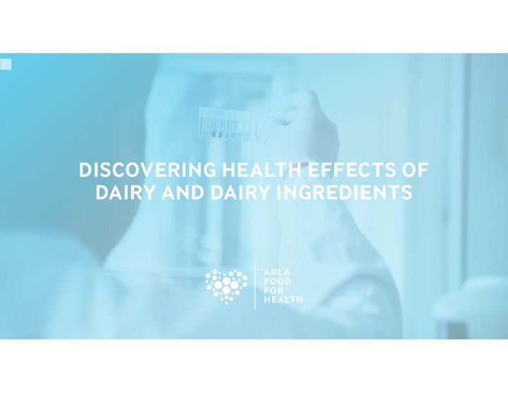 discovering health effects of dairy and dairy ingredients