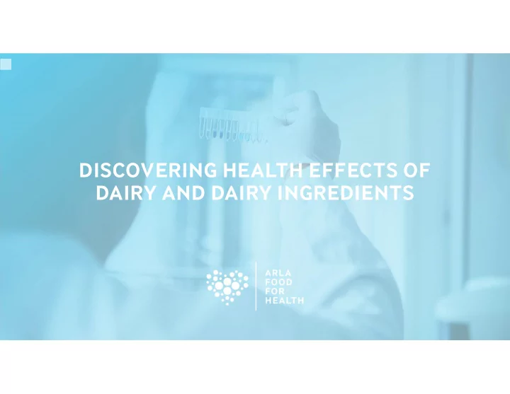 discovering health effects of dairy and dairy ingredients