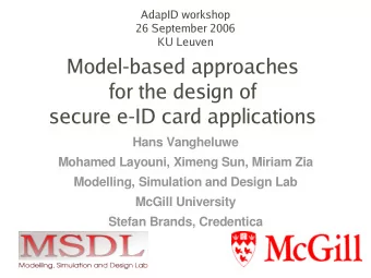 Model-based approaches  for the design of  secure e-ID card applications  Hans Vangheluwe  Mohamed
