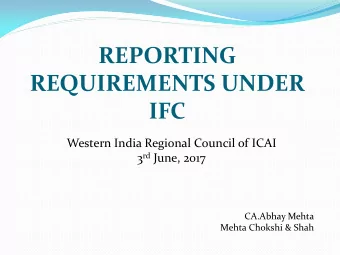 REQUIREMENTS UNDER IFC  Western India Regional Council of ICAI 3 rd June, 2017  CA.Abhay Mehta