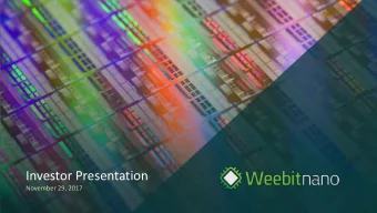Investor Presentation  November 29, 2017  Weebit Nano AT A GLANCE  Listed on the ASX in August 2016