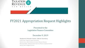 FY2021 Appropriation Request Highlights  Presented to the  Legislative Finance Committee  December