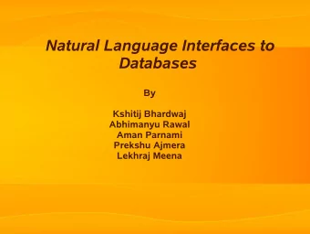 Natural Language Interfaces to  Databases  By  Kshitij Bhardwaj  Abhimanyu Rawal  Aman Parnami