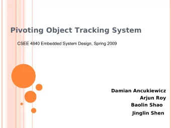 Pivoting Object Tracking System  CSEE 4840 Embedded System Design, Spring 2009  Damian Ancukiewicz