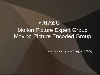 MPEG  Motion Picture Expert Group  Moving Picture Encoded Group Prateek raj gautam(725/09 )