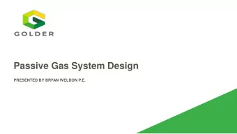 Passive Gas System Design  PRESENTED BY BRYAN WELDON P.E.  Passive System Overview 01  Passive
