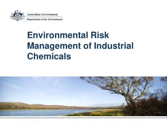 Environmental Risk  Management of Industrial  Chemicals  Background  Reforms relating to industrial