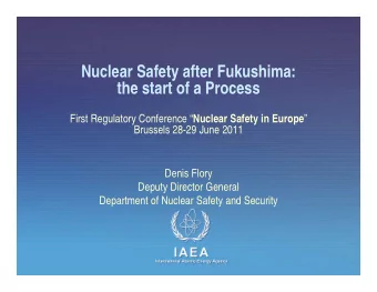 Nuclear Safety after Fukushima:  the start of a Process  the start of a Process First Regulatory