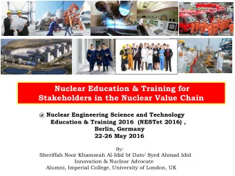Stakeholders in the Nuclear Value Chain  @ Nuclear Engineering Science and Technology  Education