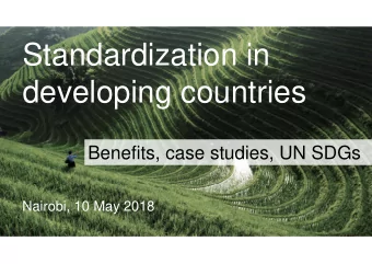 Standardization in  developing countries  Benefits, case studies, UN SDGs  Nairobi, 10 May 2018