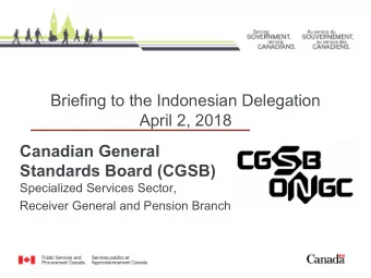 Briefing to the Indonesian Delegation  April 2, 2018  Canadian General  Standards Board (CGSB)