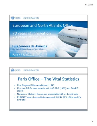 Paris Office  The Vital Statistics    First Regional Office established: 1946    First two