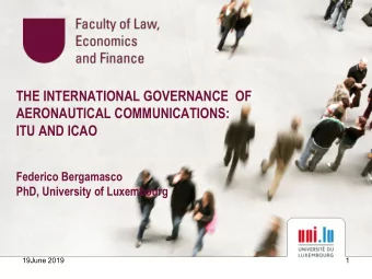 THE INTERNATIONAL GOVERNANCE  OF  AERONAUTICAL COMMUNICATIONS:  ITU AND ICAO  Federico Bergamasco