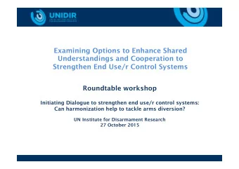Examining Options to Enhance Shared  Understandings and Cooperation to  Strengthen End Use/r
