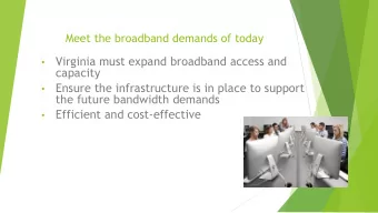 Ensure the infrastructure is in place to support    the future bandwidth demands  Efficient and