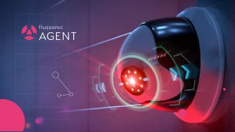 FLUSSONIC AGENT  Flussonic Agent is a camera software that extends default capabilities  of