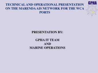 ON THE MARENDA AIS NETWORK FOR THE WCA  PORTS  PRESENTATION BY:  GPHA IT TEAM  AND  MARINE