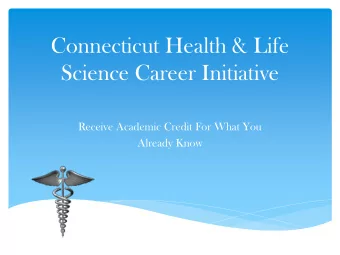 Connecticut Health &amp; Life  Science Career Initiative  Receive Academic Credit For What You