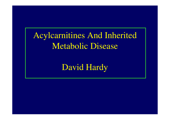 acylcarnitines and inherited metabolic disease david