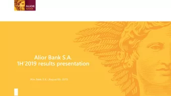 Alior Bank S.A.  1H2019 results presentation  Alior Bank S.A. | August 6th, 2019  Agenda  1  Key