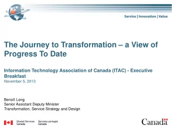 The Journey to Transformation  a View of  Progress To Date  Information Technology Association