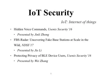 IoT Security  IoT: Internet of things Hidden Voice Commands, Usenix Security16   Presented by