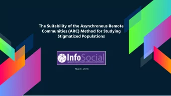 The Suitability of the Asynchronous Remote  Communities (ARC) Method for Studying  Stigmatized