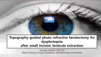 Topography-guided photo refractive keratectomy for  dysphotopsia  after small incision lenticule