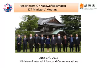 ICT Ministers Meeting June 3 rd , 2016  Ministry of Internal Affairs and Communications  Road to