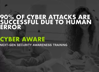90% OF CYBER ATTACKS ARE  90% OF CYBER ATTACKS ARE  SUCCESSFUL DUE TO HUMAN  SUCCESSFUL DUE TO