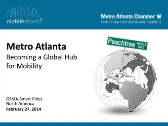 Metro Atlanta  Becoming a Global Hub  for Mobility  GSMA-Smart Cities  North America  February 27,