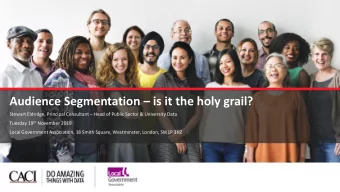 Audience Segmentation  is it the holy grail? Stewart Eldridge, Principal Consultant  Head of