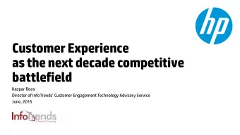 Customer Experience  as the next decade competitive  battlefield  Kaspar Roos Director of