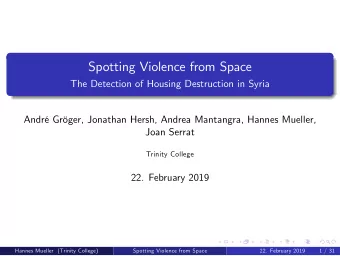 Spotting Violence from Space  The Detection of Housing Destruction in Syria  Andr Grger,
