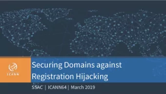 Presenters  Tim April  Rod Rasmussen  Jay Daley  | 5  Recent Domain Registration Hijacking