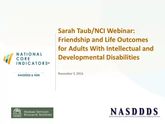 Sarah Taub/NCI Webinar:  Friendship and Life Outcomes  for Adults With Intellectual and