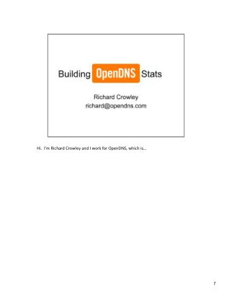Hi.ImRichardCrowleyandIworkforOpenDNS,whichis  1